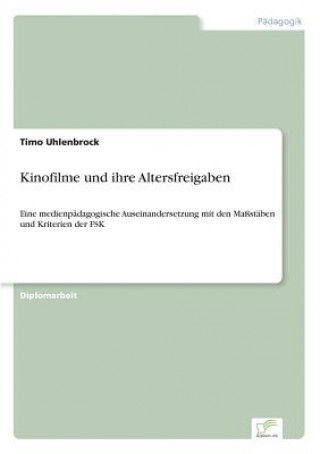 Kniha Kinofilme und ihre Altersfreigaben Timo Uhlenbrock