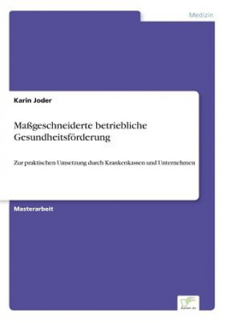 Knjiga Massgeschneiderte betriebliche Gesundheitsfoerderung Karin Joder