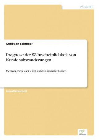 Knjiga Prognose der Wahrscheinlichkeit von Kundenabwanderungen Christian Schnider