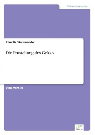 Könyv Entstehung des Geldes Claudia Steinwender