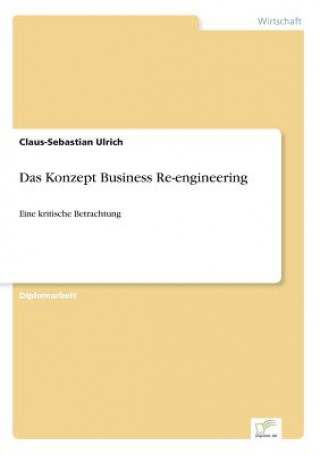 Kniha Konzept Business Re-engineering Claus-Sebastian Ulrich