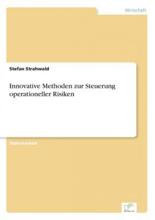 Kniha Innovative Methoden zur Steuerung operationeller Risiken Stefan Strahwald