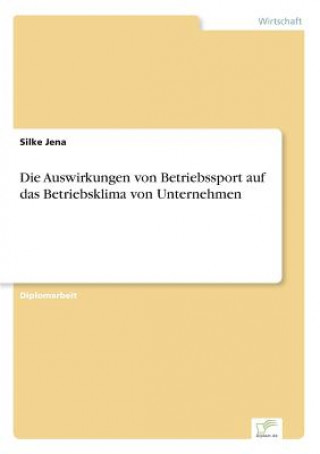 Buch Auswirkungen von Betriebssport auf das Betriebsklima von Unternehmen Silke Jena