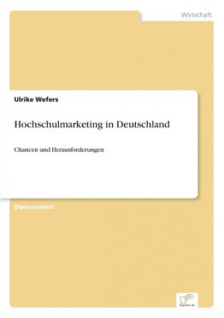 Kniha Hochschulmarketing in Deutschland Ulrike Wefers