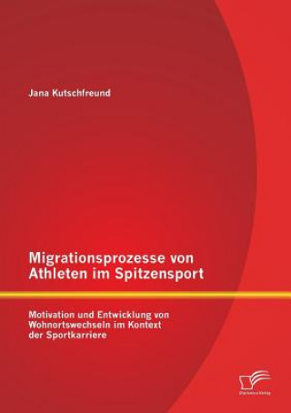 Książka Migrationsprozesse von Athleten im Spitzensport Jana Kutschfreund