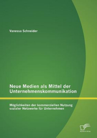 Kniha Neue Medien als Mittel der Unternehmenskommunikation Vanessa Schneider