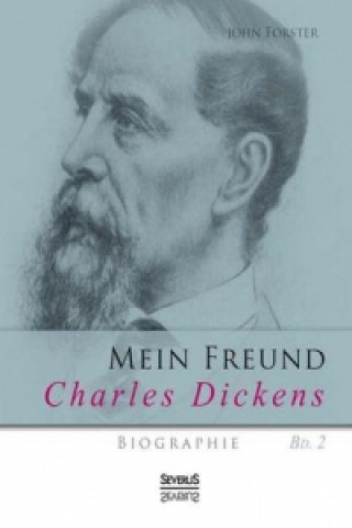 Kniha Mein Freund Charles Dickens. Bd.2 John Forster