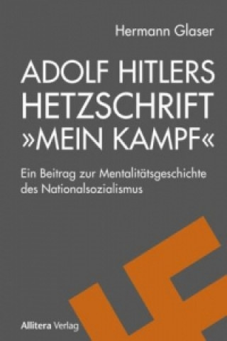 Kniha Adolf Hitlers Hetzschrift "Mein Kampf" Hermann Glaser