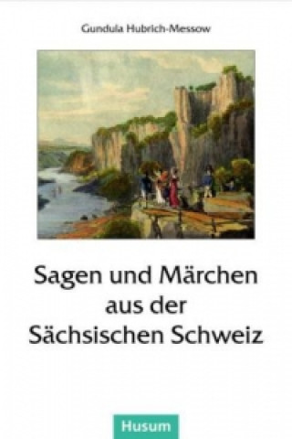 Carte Sagen und Märchen aus der Sächsischen Schweiz Gundula Hubrich-Messow