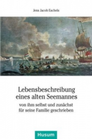 Книга Lebensbeschreibung eines alten Seemannes Jens J. Eschels