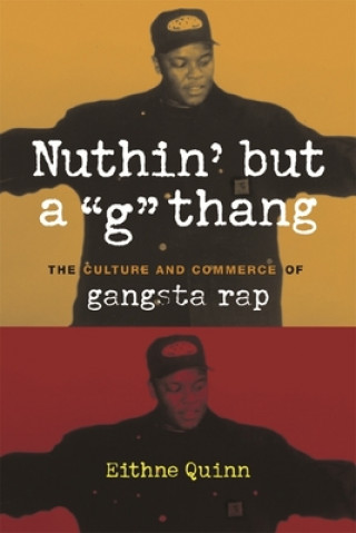 Könyv Nuthin' but a "G" Thang Eithne Quinn