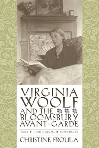 Książka Virginia Woolf and the Bloomsbury Avant-garde C Froula