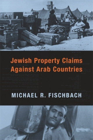 Książka Jewish Property Claims Against Arab Countries Michael R Fischbach