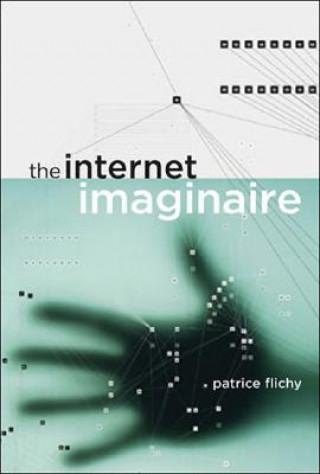 Knjiga Internet Imaginaire Patrice Flichy