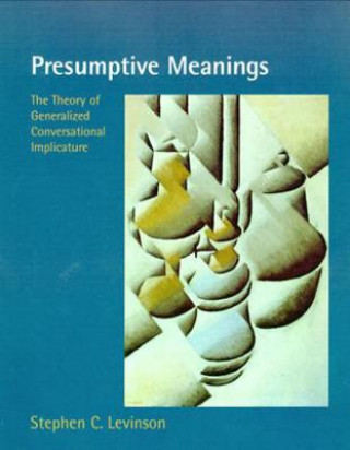 Kniha Presumptive Meanings Stephen C Levinson