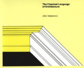 Carte Classical Language of Architecture John Summerson