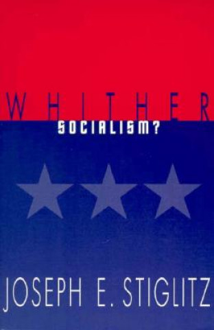 Kniha Whither Socialism? Joseph E. Stiglitz