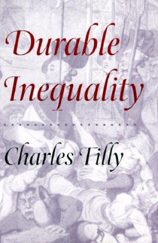 Könyv Durable Inequality Charles Tilly