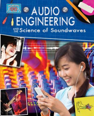 Carte Audio Engineering and the Science of Soundwaves Anne Rooney