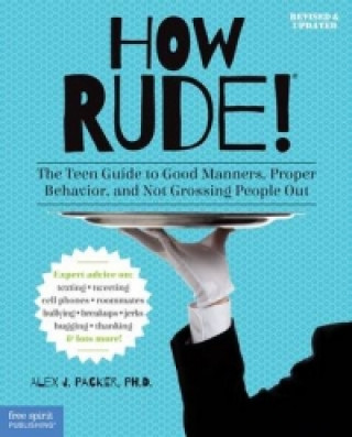 Knjiga How Rude! The Teen Guide to Good Manners Alex J. Packer