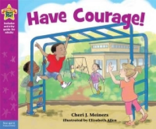 Kniha Have Courage! Cheri Meiners