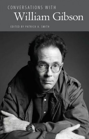 Kniha Conversations with William Gibson Patrick Smith