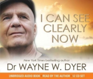 Audio I Can See Clearly Now Dr. Wayne W. Dyer