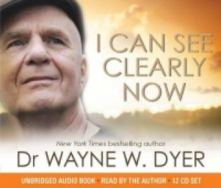 Аудио I Can See Clearly Now Dr. Wayne W. Dyer