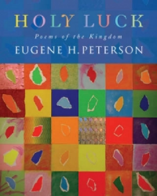 Könyv Holy Luck Eugene Peterson