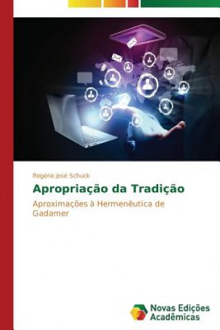 Kniha Apropriacao da Tradicao Rogério José Schuck