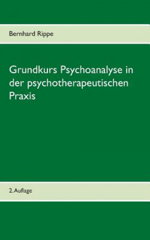 Knjiga Grundkurs Psychoanalyse in der psychotherapeutischen Praxis Bernhard Rippe