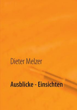 Knjiga Ausblicke - Einsichten Dieter Melzer