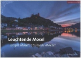 Kniha Leuchtende Mosel - Bright Mosel - Stralende Moezel Andreas Pacek