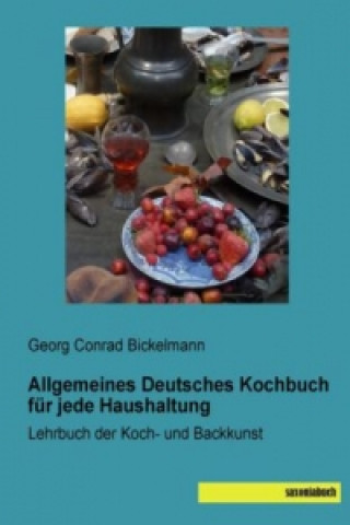 Kniha Allgemeines Deutsches Kochbuch für jede Haushaltung Georg Conrad Bickelmann