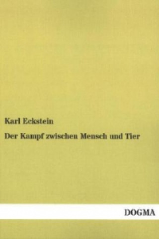 Carte Der Kampf zwischen Mensch und Tier Karl Eckstein
