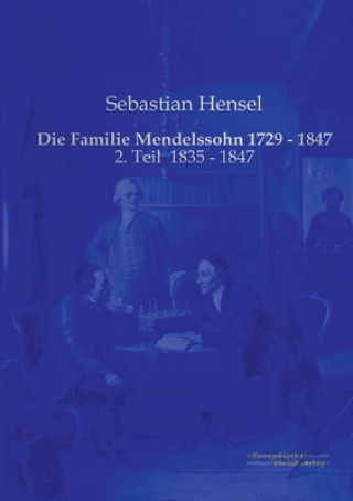 Knjiga Familie Mendelssohn 1729 - 1847 Sebastian Hensel