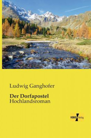 Kniha Dorfapostel Ludwig Ganghofer