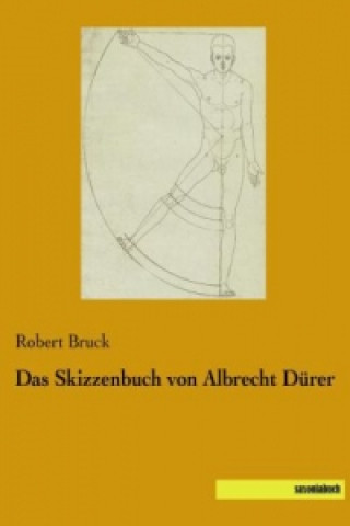 Kniha Das Skizzenbuch von Albrecht Dürer Robert Bruck