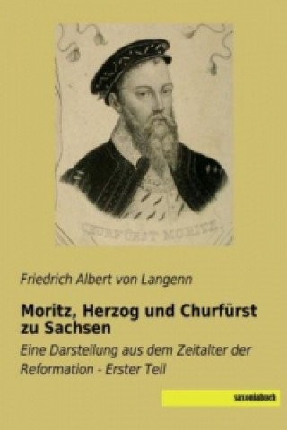 Carte Moritz, Herzog und Churfürst zu Sachsen Friedrich Albert von Langenn
