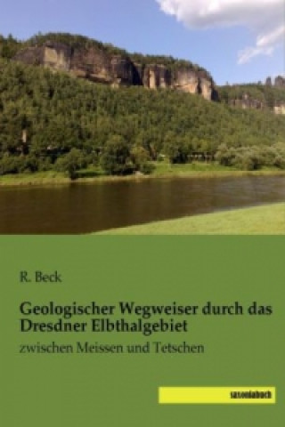 Knjiga Geologischer Wegweiser durch das Dresdner Elbthalgebiet R. Beck