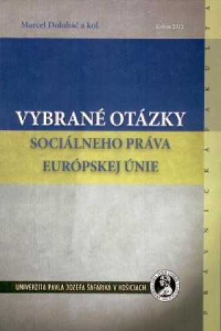 Könyv Vybrané otázky sociálneho práva Európskej únie Marcel Dolobáč