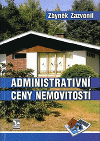 Carte Administrativní ceny nemovitostí a jejich vývoj v letech 1964–2013 Zbyněk Zazvonil