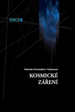 Könyv Kosmické záření Dobroslava Provazníková