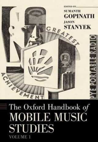 Carte Oxford Handbook of Mobile Music Studies, Volume 1 Sumanth Gopinath