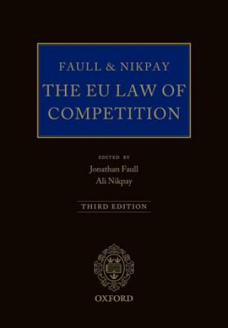 Kniha Faull and Nikpay: The EU Law of Competition Jonathan Faull
