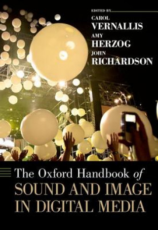 Knjiga Oxford Handbook of Sound and Image in Digital Media Carol Vernallis