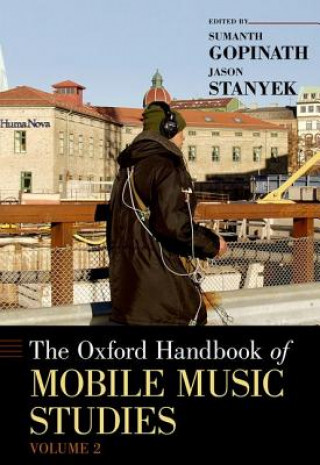 Kniha Oxford Handbook of Mobile Music Studies, Volume 2 Sumanth Gopinath