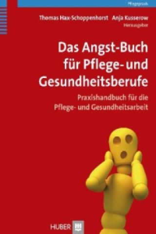 Könyv Das Angst-Buch für Pflege- und Gesundheitsberufe Thomas Hax-Schoppenhorst