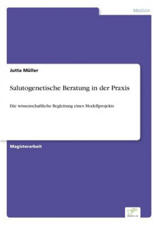Kniha Salutogenetische Beratung in der Praxis Jutta Müller