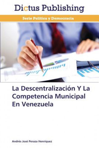 Könyv Descentralizacion Y La Competencia Municipal En Venezuela Peraza Henriquez Andres Jose